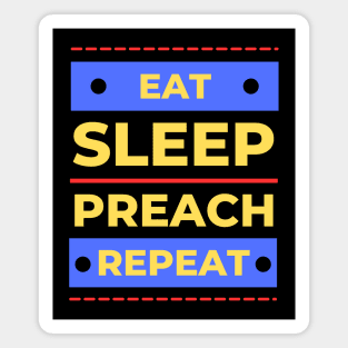 Eat Sleep Preach Repeat | Christian Magnet